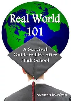 [DOWNLOAD] -  Real World 101: A Survival Guide to Life After High School