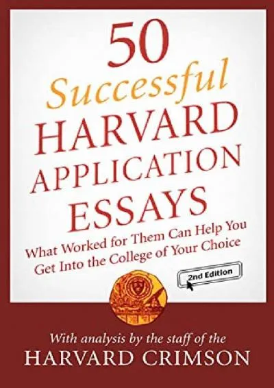 [DOWNLOAD] -  50 Successful Harvard Application Essays: What Worked for Them Can Help