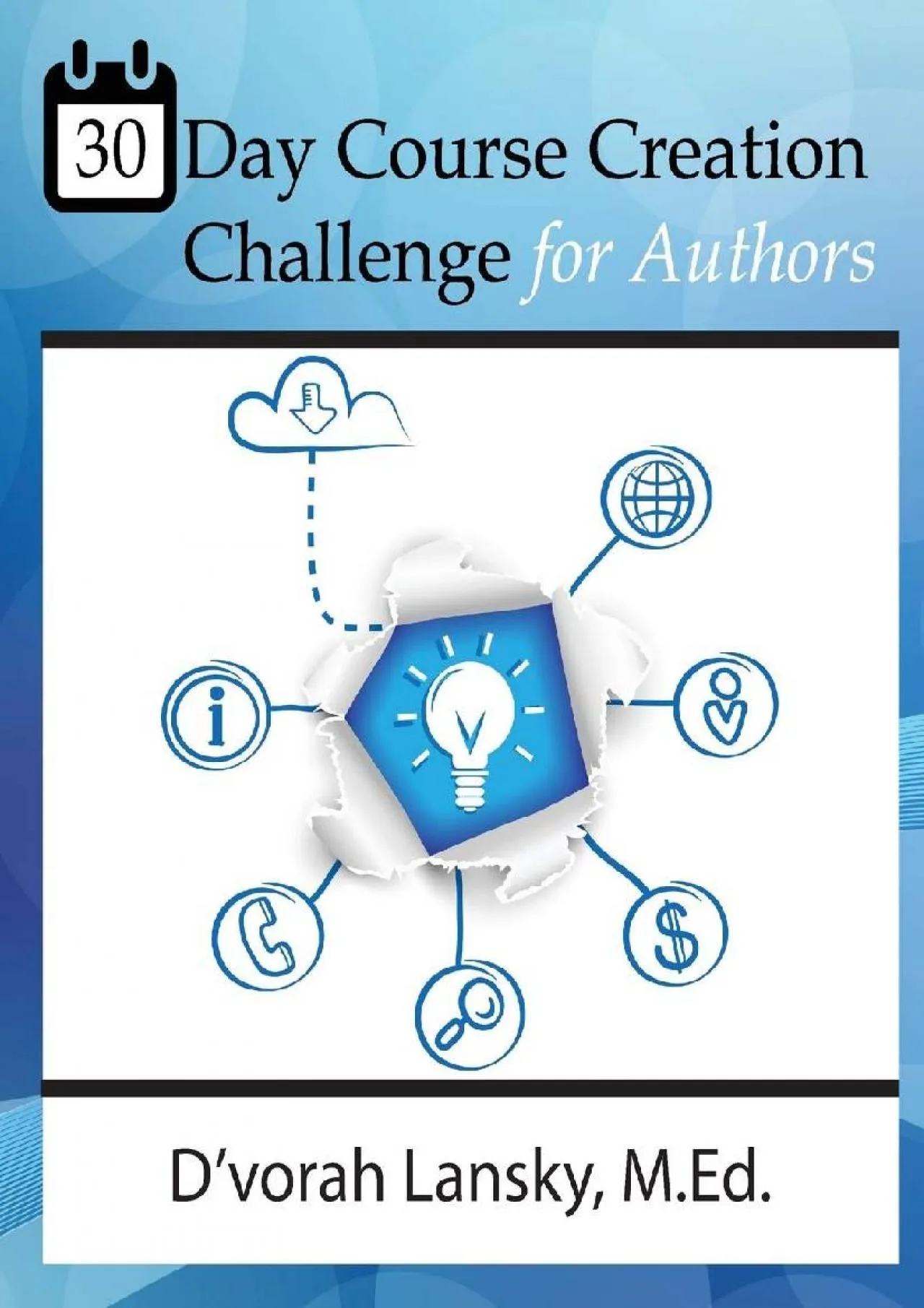 PDF-[DOWNLOAD] - 30 Day Course Creation Challenge: Transform Your Book or Expertise into