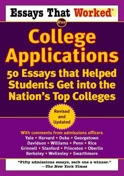 [READ] -  Essays That Worked for College Applications: 50 Essays that Helped Students Get into the Nation\'s Top Colleges