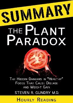 [EBOOK] -  Summary of the Plant Paradox: The Hidden Dangers in Healthy Food that Cause Disease and Weight Gain