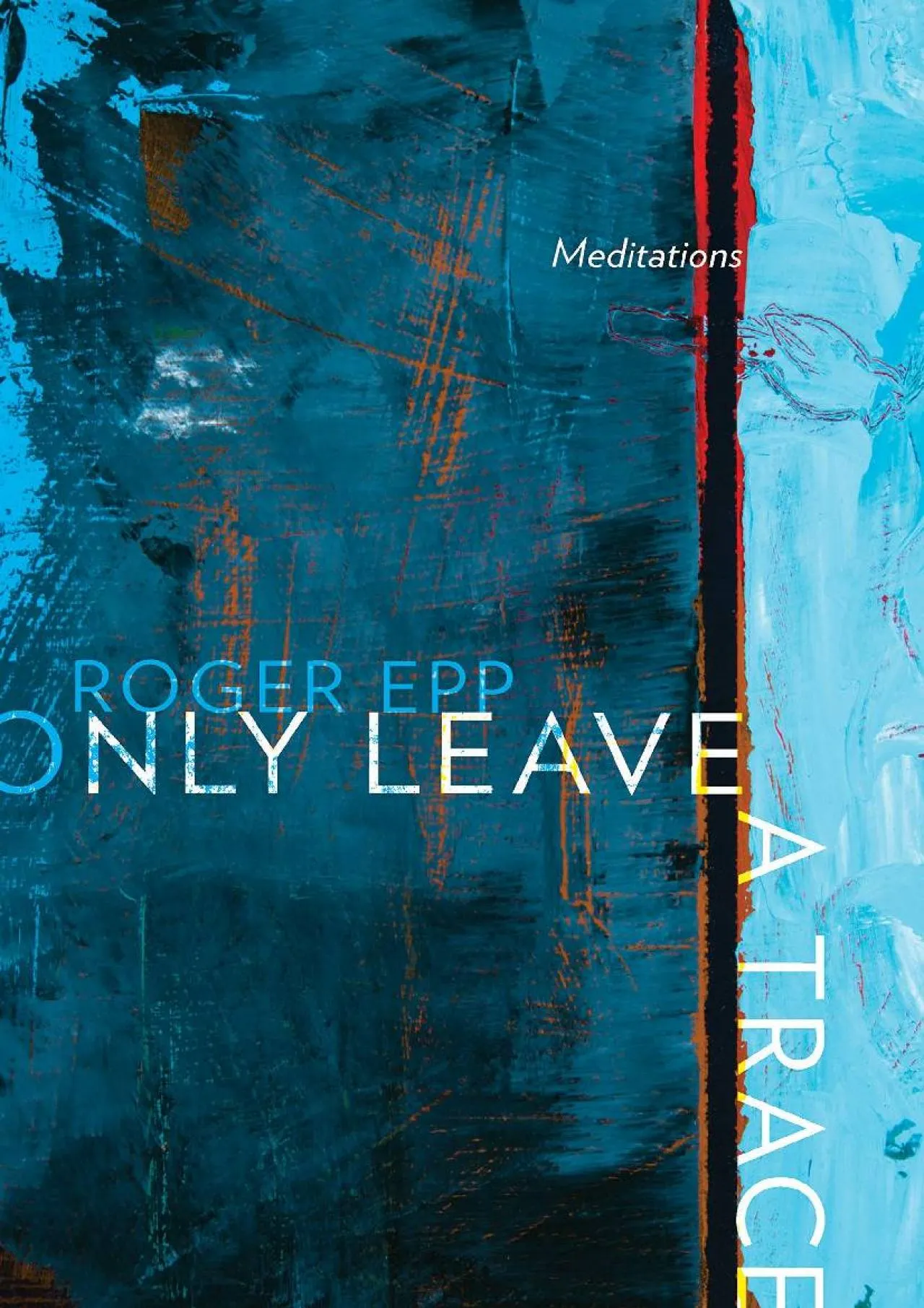 PDF-[EPUB] - Only Leave a Trace: Meditations