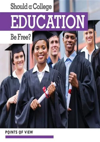 [READ] -  Should a College Education Be Free? (Points of View)