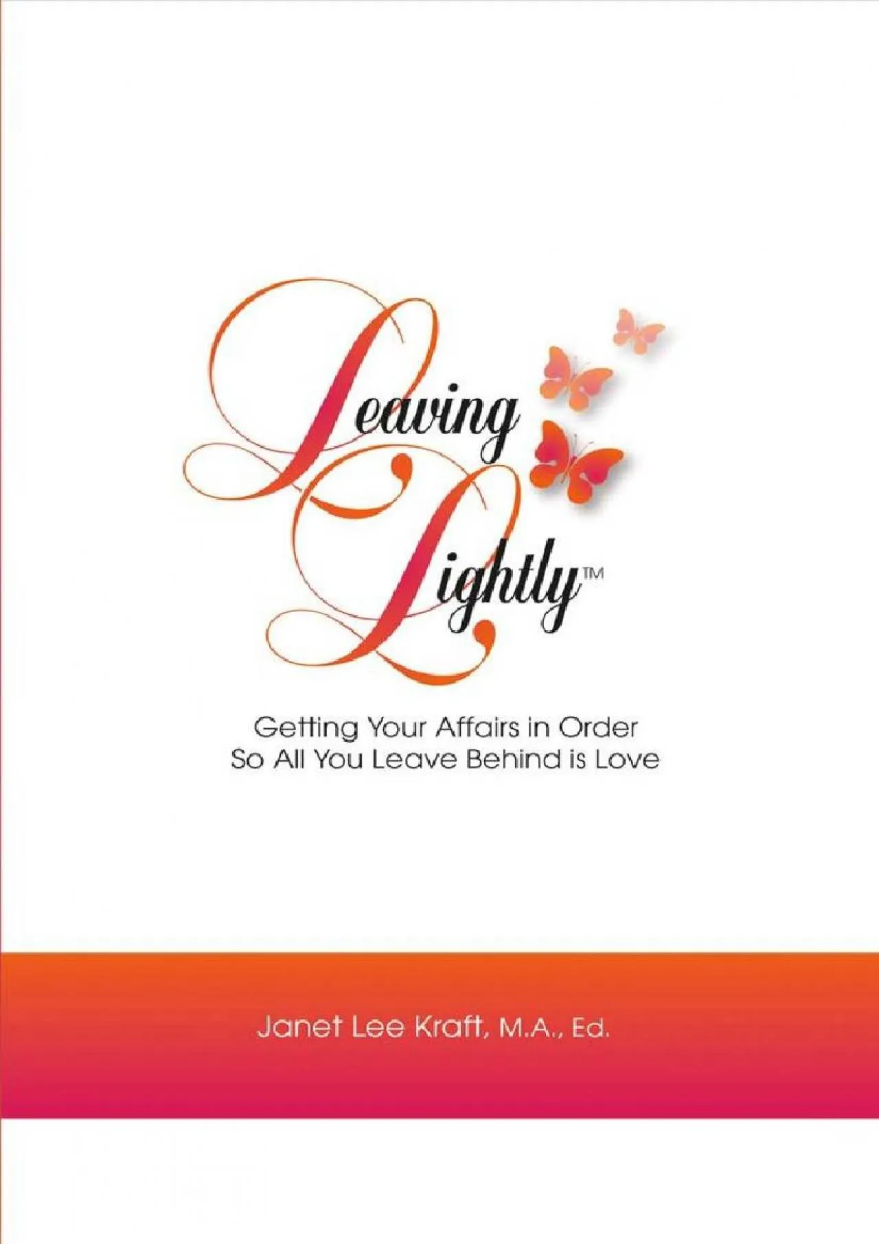 PDF-[DOWNLOAD] - Leaving Lightly: Getting Your Affairs in Order so All You Leave Behind Is