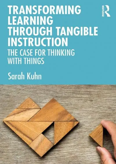 [EBOOK] -  Transforming Learning Through Tangible Instruction: The Case for Thinking With Things