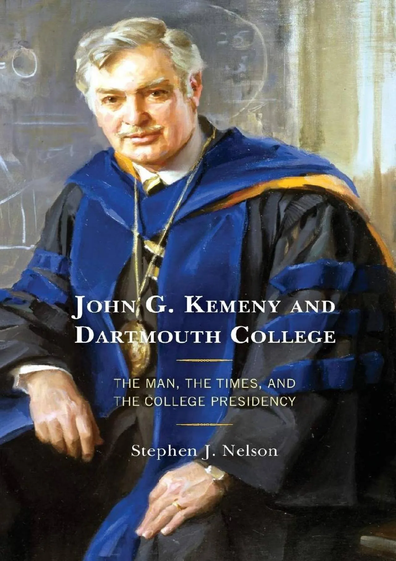 PDF-[EPUB] - John G. Kemeny and Dartmouth College: The Man, the Times, and the College Presidency