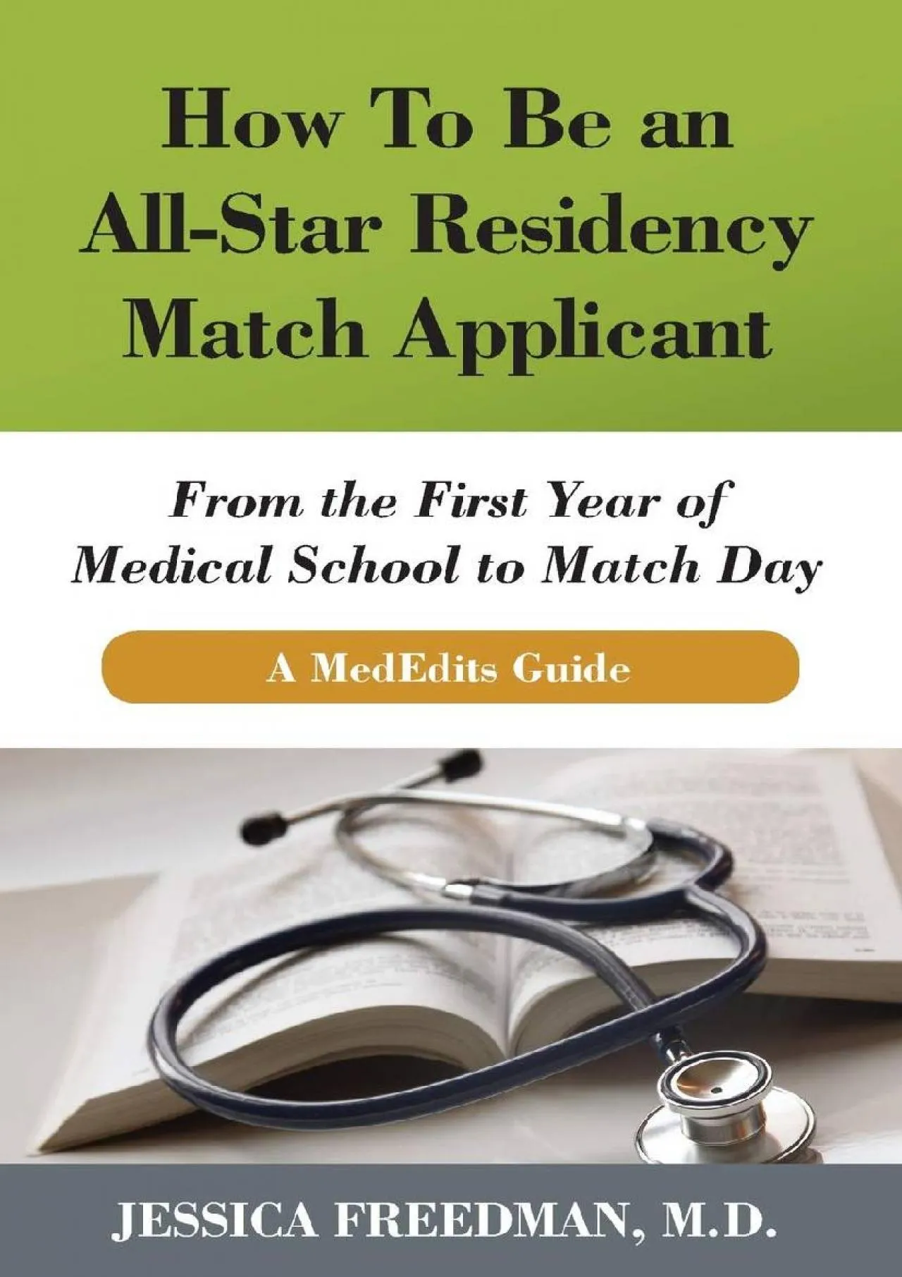 PDF-[DOWNLOAD] - How To Be an All-Star Residency Match Applicant: From the First Year of