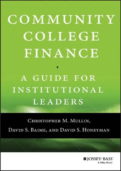 [EBOOK] -  Community College Finance: A Guide for Institutional Leaders