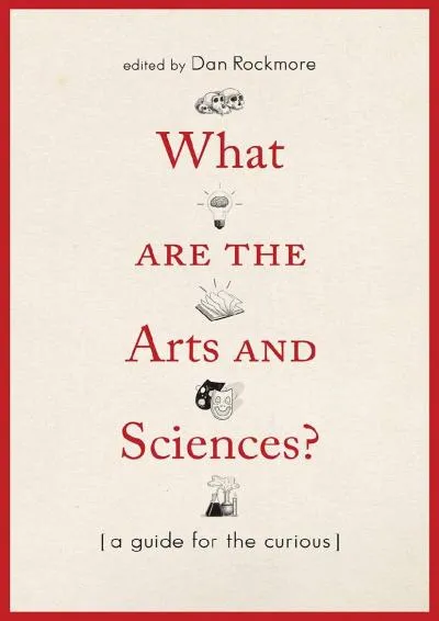 [READ] -  What Are the Arts and Sciences?: A Guide for the Curious