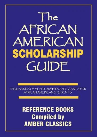 [EPUB] -  THE AFRICAN AMERICAN SCHOLARSHIP GUIDE