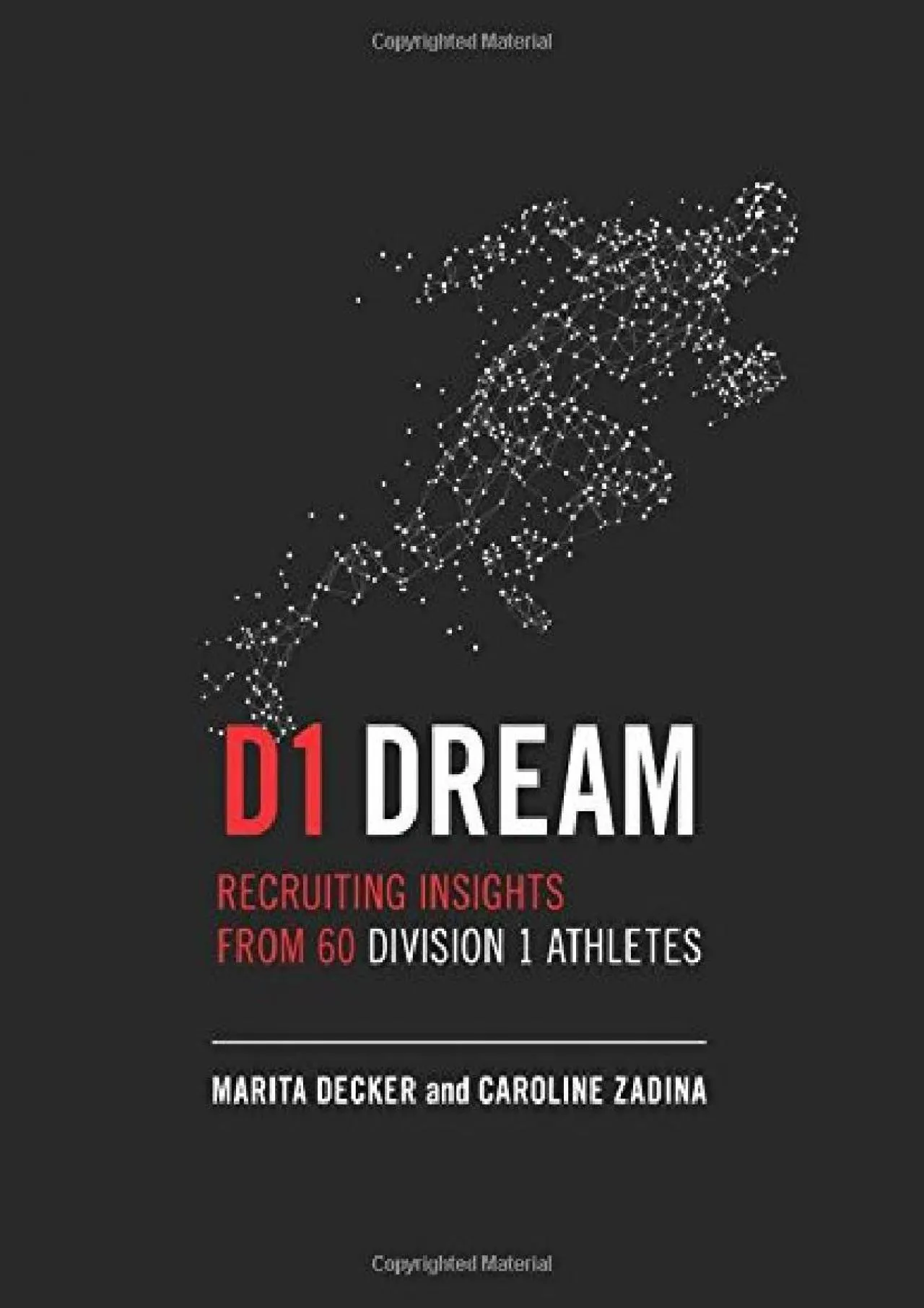 PDF-[READ] - D1 Dream: Recruiting Insights from 60 Division 1 Athletes