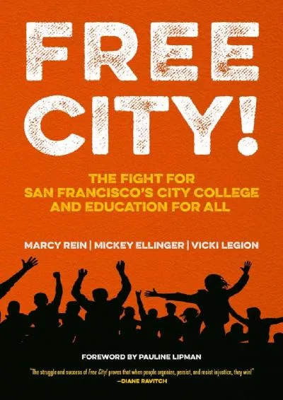 [DOWNLOAD] -  Free City!: The Fight for San Francisco\'s City College and Education for All