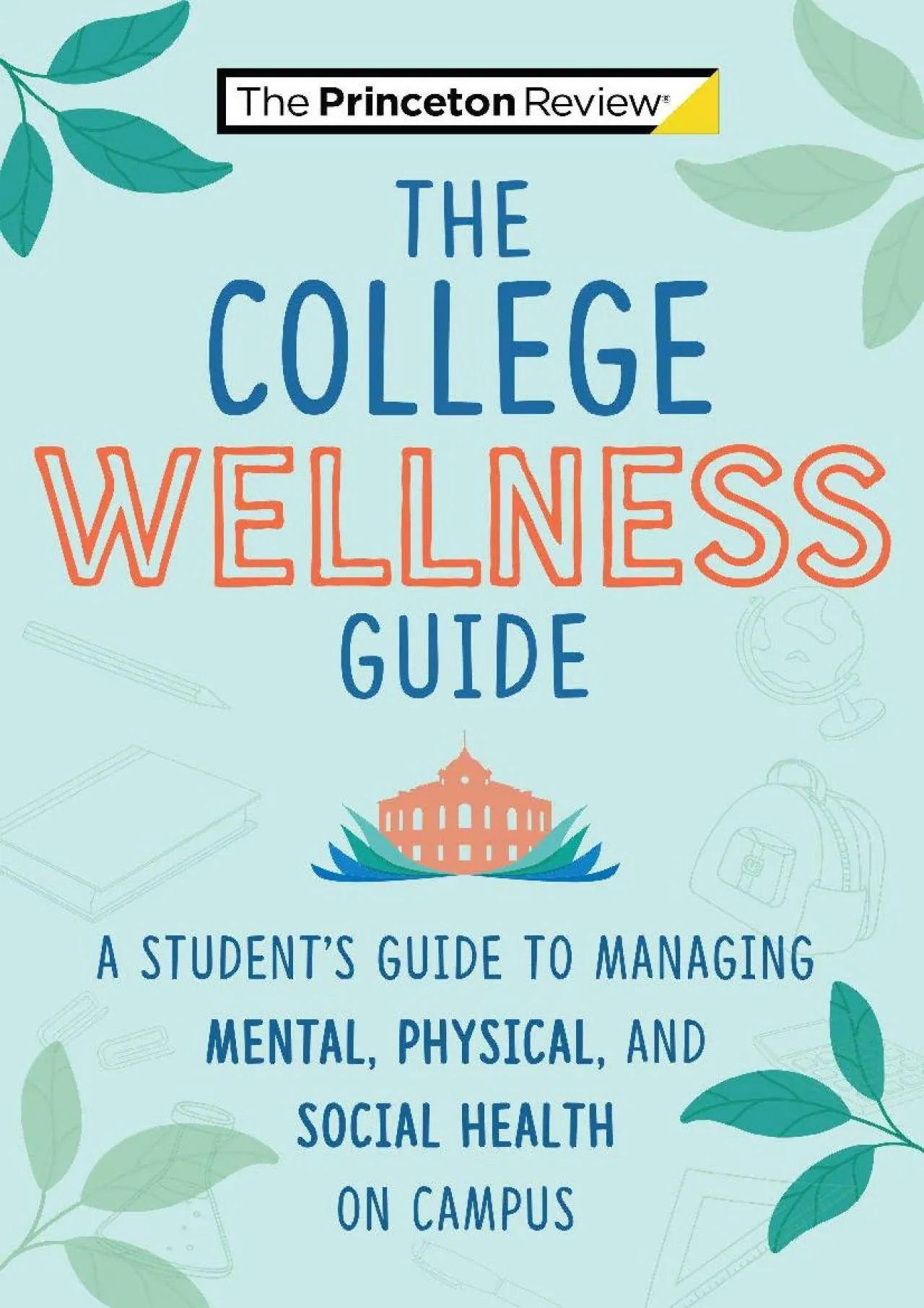 PDF-[EPUB] - The College Wellness Guide: A Student\'s Guide to Managing Mental, Physical,