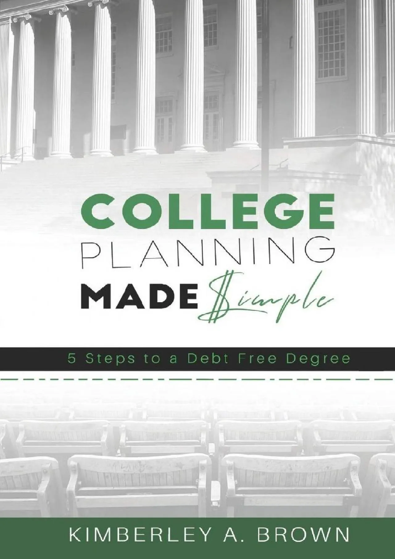 PDF-[READ] - College Planning Made Simple: 5 Steps to a Debt Free Degree