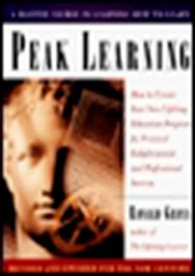 [READ] -  Peak Learning: How to Create Your Own Lifelong Education Program for Personal Enlightenment and Professional Success