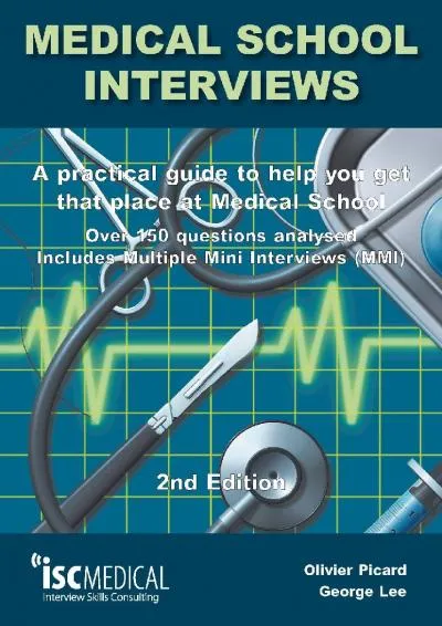 [READ] -  Medical School Interviews: a Practical Guide to Help You Get That Place at Medical School - Over 150 Questions Analysed. I...