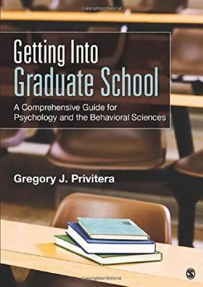 [READ] -  Getting Into Graduate School: A Comprehensive Guide for Psychology and the Behavioral Sciences