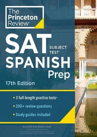 [EPUB] -  Princeton Review SAT Subject Test Spanish Prep, 17th Edition: Practice Tests + Content Review + Strategies & Techniques (C...