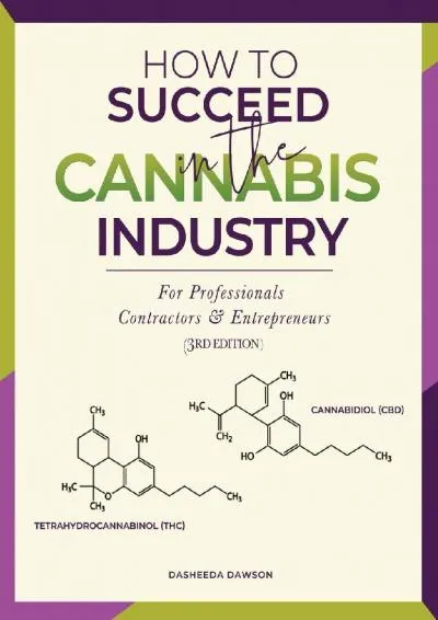 [DOWNLOAD] -  How to Succeed in the Cannabis Industry: For Professionals, Contractors & Entrepreneurs