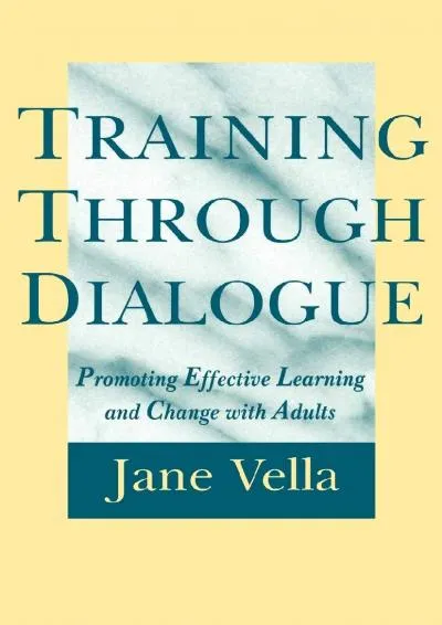 [EBOOK] -  Training Through Dialogue: Promoting Effective Learning and Change with Adults