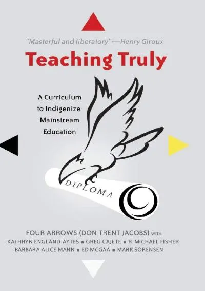 [DOWNLOAD] -  Teaching Truly: A Curriculum to Indigenize Mainstream Education (Critical