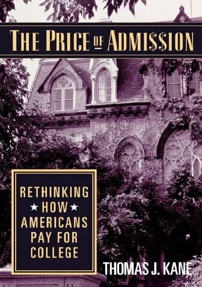 [READ] -  The Price of Admission: Rethinking How Americans Pay for College