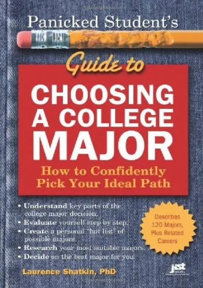 [DOWNLOAD] -  Panicked Student\'s Guide to Choosing a College Major: How to Confidently Pick Your Ideal Path