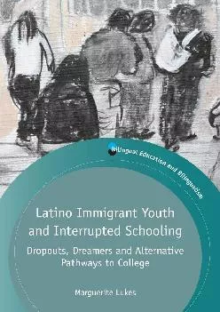 [EBOOK] -  Latino Immigrant Youth and Interrupted Schooling: Dropouts, Dreamers and Alternative