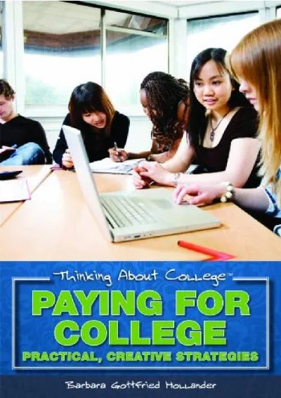 [EBOOK] -  Paying for College: Practical, Creative Strategies (Thinking about College)