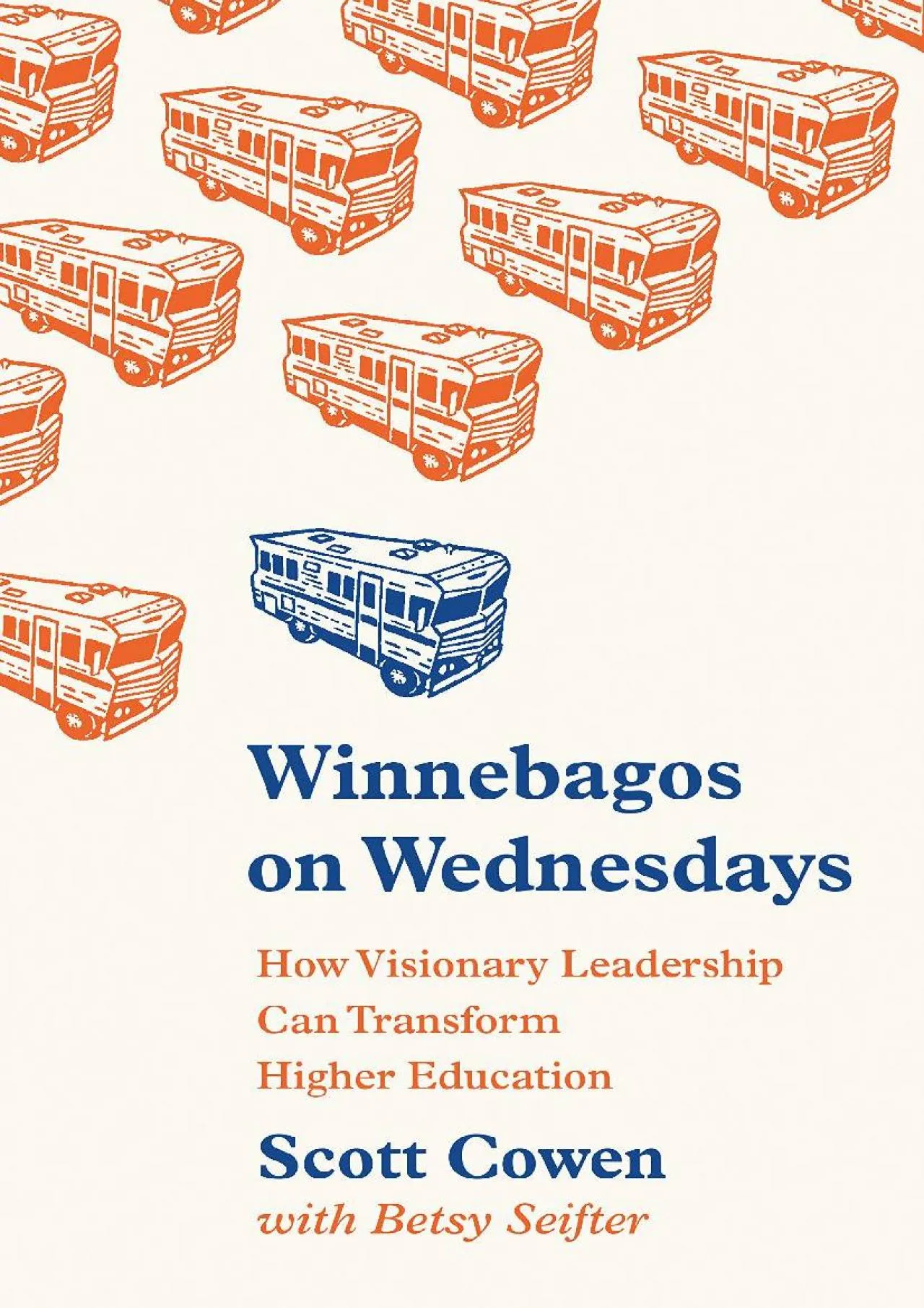 PDF-[EPUB] - Winnebagos on Wednesdays: How Visionary Leadership Can Transform Higher Education