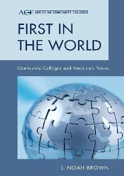 [EBOOK] -  First in the World: Community Colleges and America\'s Future (ACE Series on Community Colleges)