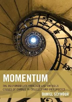 [READ] -  Momentum: The Responsibility Paradigm and Virtuous Cycles of Change in Colleges