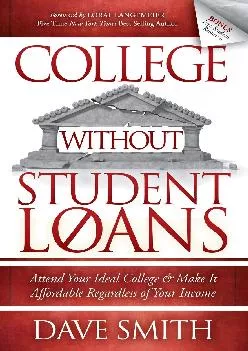 [READ] -  College Without Student Loans: Attend Your Ideal College & Make It Affordable