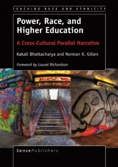 [READ] -  Power, Race, and Higher Education: A Cross-Cultural Parallel Narrative (Teaching Race and Ethnicity)