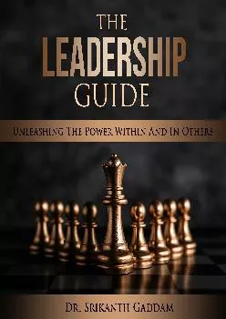 [DOWNLOAD] -  THE LEADERSHIP GUIDE: UNLEASHING THE POWER WITHIN AND IN OTHERS