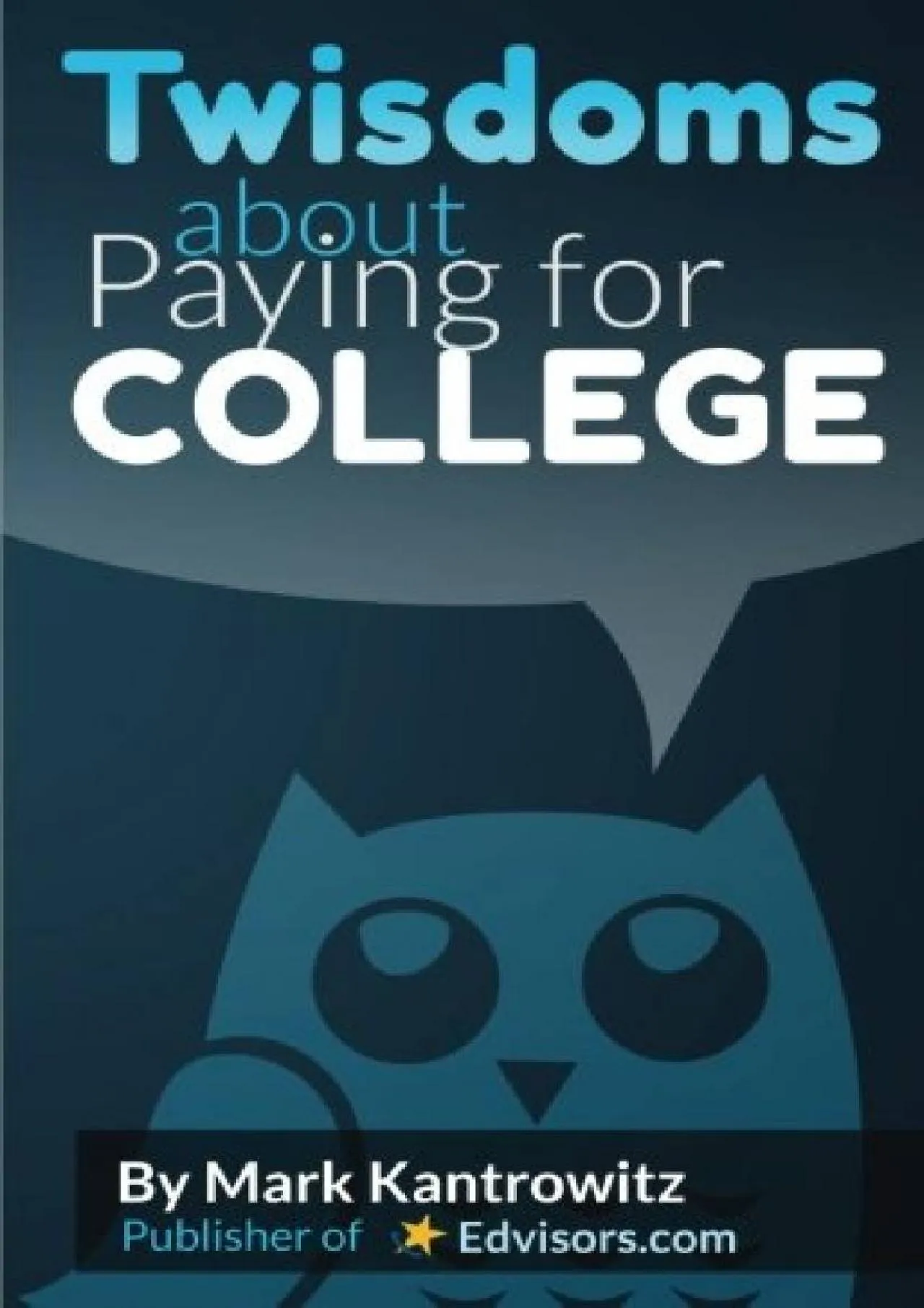 PDF-[DOWNLOAD] - Twisdoms about Paying for College