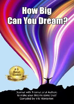 [READ] -  How BIG Can You Dream?: Journal with International Authors to make your dreams come true!
