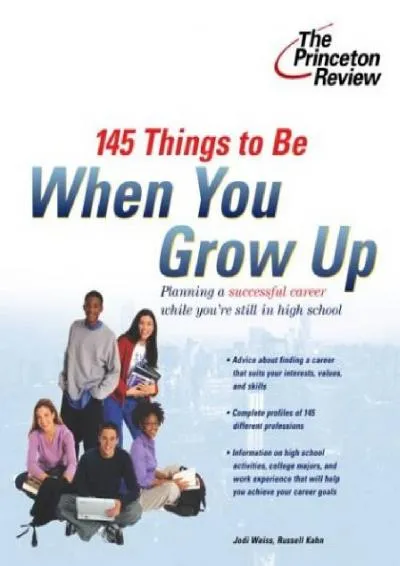 [READ] -  145 Things to Be When You Grow Up (Career Guides)