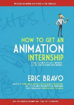 [READ] -  How to Get an Animation Internship: A Guide that Helps You Apply, Interview,