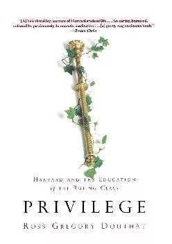 [DOWNLOAD] -  Privilege: Harvard and the Education of the Ruling Class
