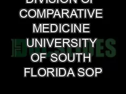 DIVISION OF COMPARATIVE MEDICINE UNIVERSITY OF SOUTH FLORIDA SOP#: 100