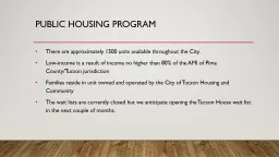 Public Housing Program There are approximately 1500 units available throughout the City.