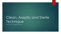 Clean, Aseptic and Sterile Technique