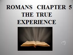 ROMANS  CHAPTER 5 THE TRUE EXPERIENCE