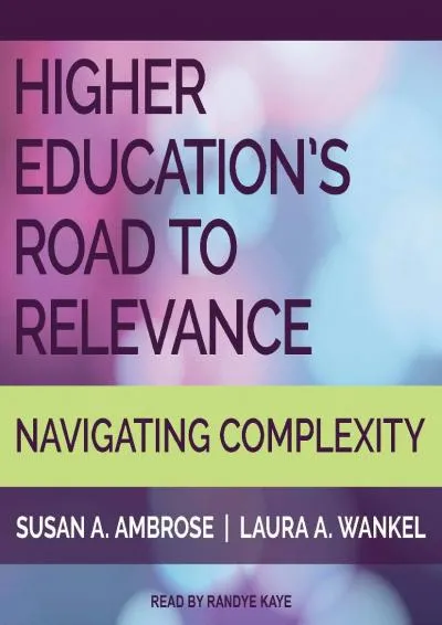 [EBOOK] -  Higher Education\'s Road to Relevance: Navigating Complexity