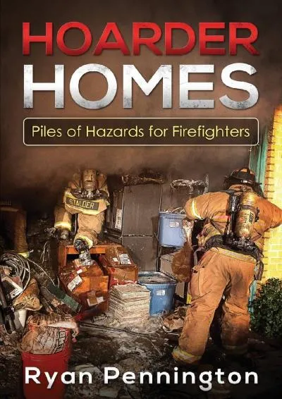 [READ] -  Hoarder Homes:Piles of Hazards for Firefighters