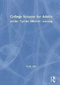 [DOWNLOAD] -  College Success for Adults: Insider Tips for Effective Learning