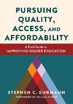 [EPUB] -  Pursuing Quality, Access, and Affordability: A Field Guide to Improving Higher Education