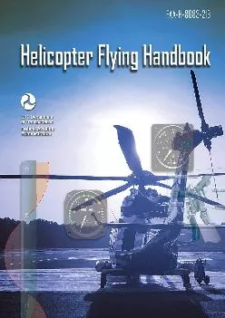 [DOWNLOAD] -  Helicopter Flying Handbook: FAA-H-8083-21B