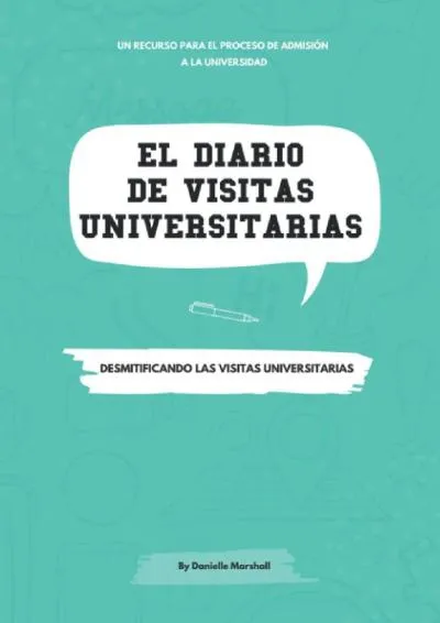 [READ] -  El Diario de Visitas Universitarias: Desmitificando Las Visitas Universitarias (The College Visit Journal: Campus Visits D...